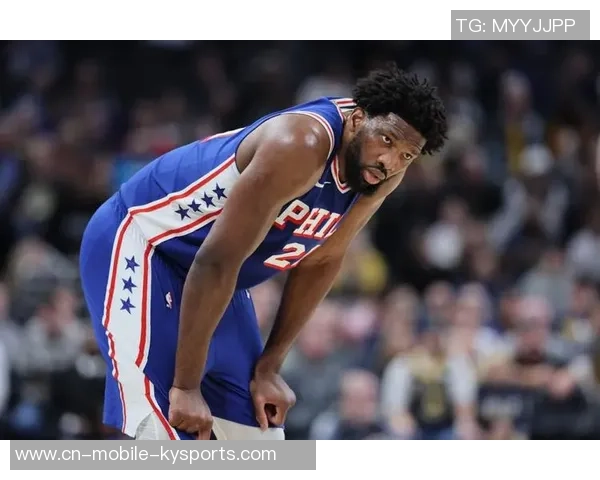 76人主场对决篮网恩比德状态回暖能否助球队再创佳绩 76人主场对决篮网恩比德状态回暖能否助球队再创佳绩